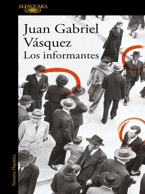 Title details for Los informantes by Juan Gabriel Vásquez - Available